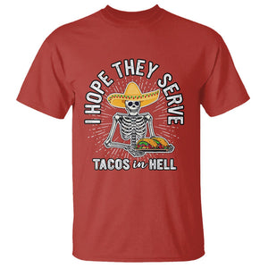 Taco Lover T Shirt Funny Taco Lover Skeleton I Hope They Serve Tacos In Hell TS02 Red Print Your Wear