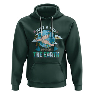 Earth Lover Hoodie Just A Kid Who Loves The Earth Happy Earth Day Save The Planet TS02 Dark Forest Green Printyourwear