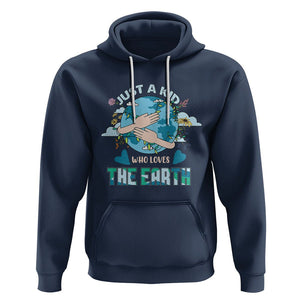 Earth Lover Hoodie Just A Kid Who Loves The Earth Happy Earth Day Save The Planet TS02 Navy Printyourwear