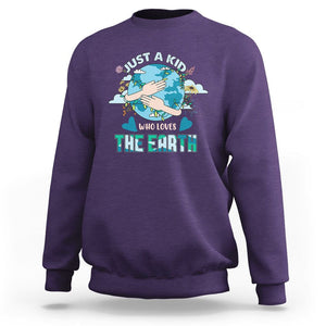 Earth Lover Sweatshirt Just A Kid Who Loves The Earth Happy Earth Day Save The Planet TS02 Purple Printyourwear