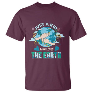 Earth Lover T Shirt Just A Kid Who Loves The Earth Happy Earth Day Save The Planet TS02 Maroon Printyourwear