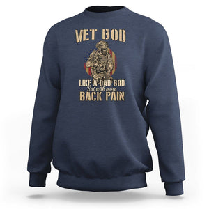 Veteran Dad Sweatshirt Vet Bod Like Dad Bod But With More Back Pain TS02 Navy Print Your Wear