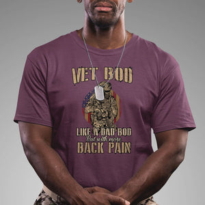 Veteran Dad T Shirt Vet Bod Like Dad Bod But With More Back Pain TS02 Maroon Print Your Wear