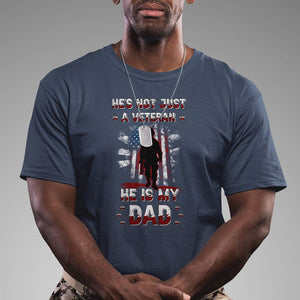 Veteran Dad T Shirt He Is Not Just A Veteran He Is My Dad My Hero TS02 Navy Print Your Wear