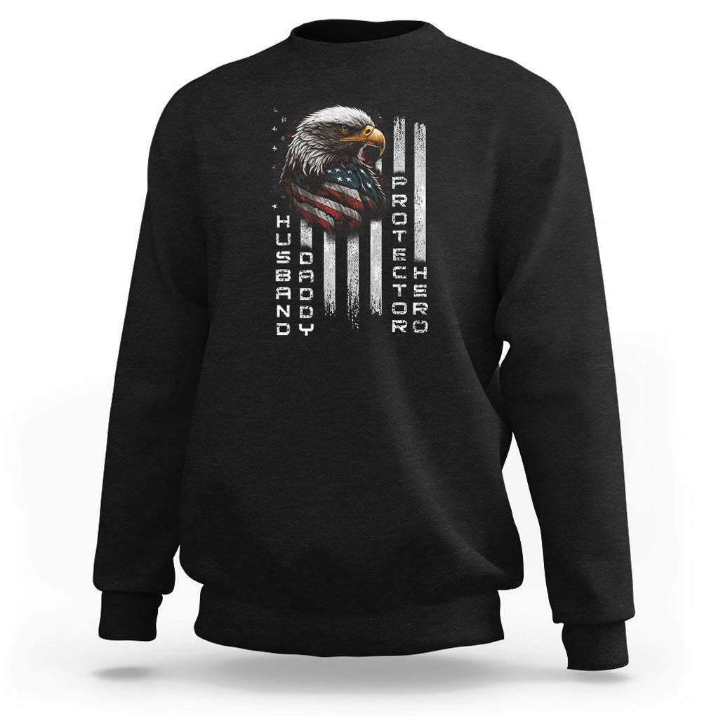 Veteran Dad American Eagle Sweatshirt Husband Daddy Protector Hero US Flag TS02 Black Print Your Wear