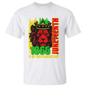 Juneteenth 1865 Is My Independence Day T Shirt Cool Lion King TS02 White Print Your Wear