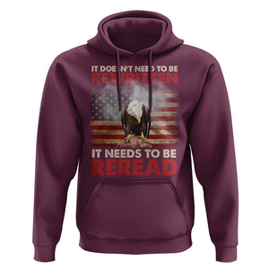 Patriotic American Eagle Hoodie It's Doesn't Need To Be Rewritten It Needs To Be Reread America Pride US Flag TS02 Maroon Print Your Wear