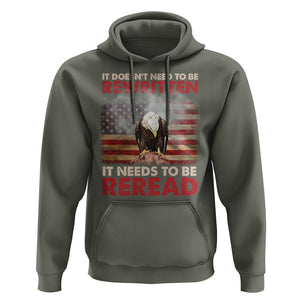 Patriotic American Eagle Hoodie It's Doesn't Need To Be Rewritten It Needs To Be Reread America Pride US Flag TS02 Military Green Print Your Wear