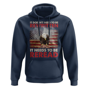 Patriotic American Eagle Hoodie It's Doesn't Need To Be Rewritten It Needs To Be Reread America Pride US Flag TS02 Navy Print Your Wear