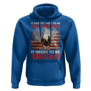 Patriotic American Eagle Hoodie It's Doesn't Need To Be Rewritten It Needs To Be Reread America Pride US Flag TS02 Royal Blue Print Your Wear