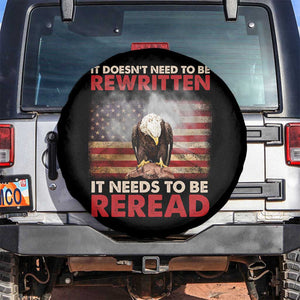 Patriotic American Eagle Spare Tire Cover It's Doesn't Need To Be Rewritten It Needs To Be Reread America Pride US Flag TS02 No hole Black Print Your Wear