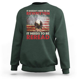 Patriotic American Eagle Sweatshirt It's Doesn't Need To Be Rewritten It Needs To Be Reread America Pride US Flag TS02 Dark Forest Green Print Your Wear