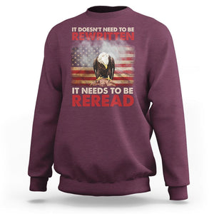 Patriotic American Eagle Sweatshirt It's Doesn't Need To Be Rewritten It Needs To Be Reread America Pride US Flag TS02 Maroon Print Your Wear