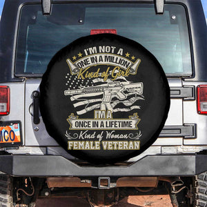 Female Veteran Spare Tire Cover I'm A Once In A Lifetime Kind Of Woman Proud Women in Military TS02 No hole Black Print Your Wear