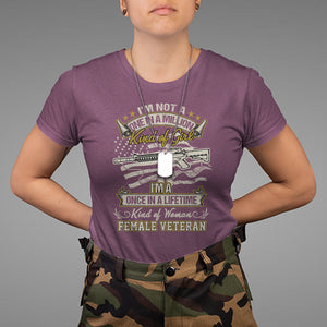 Proud Women I'm A Once In A Lifetime Kind Of Woman Female Veteran T Shirt TS02 Printyourwear