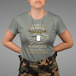 Proud Women I'm A Once In A Lifetime Kind Of Woman Female Veteran T Shirt TS02 Printyourwear