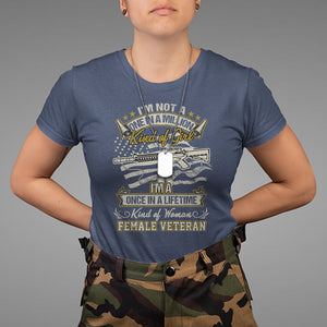 Proud Women I'm A Once In A Lifetime Kind Of Woman Female Veteran T Shirt TS02 Printyourwear