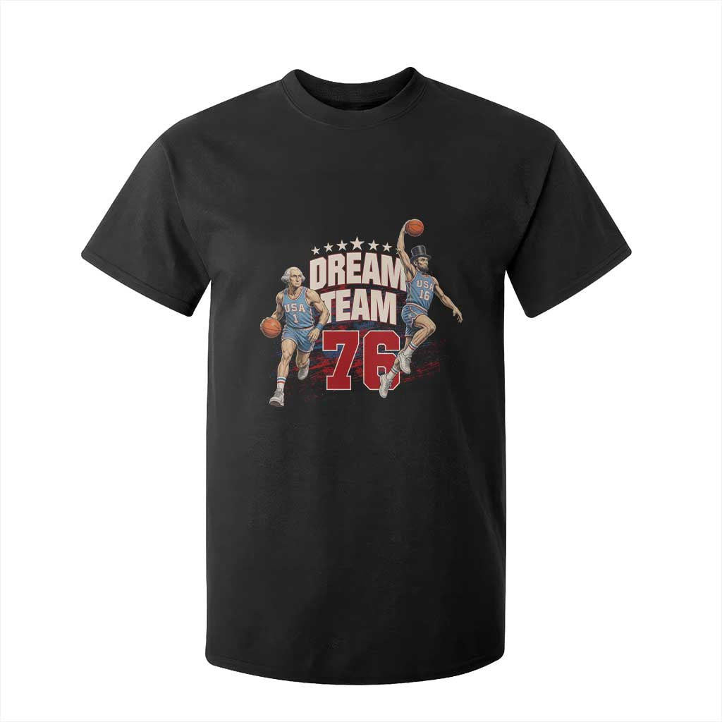 Dream Team 76 Founding Fathers Playing Basketball T Shirt For Kid Funny George Washington Abraham Lincoln Patriotic Sports Fan TS02 Black Print Your Wear