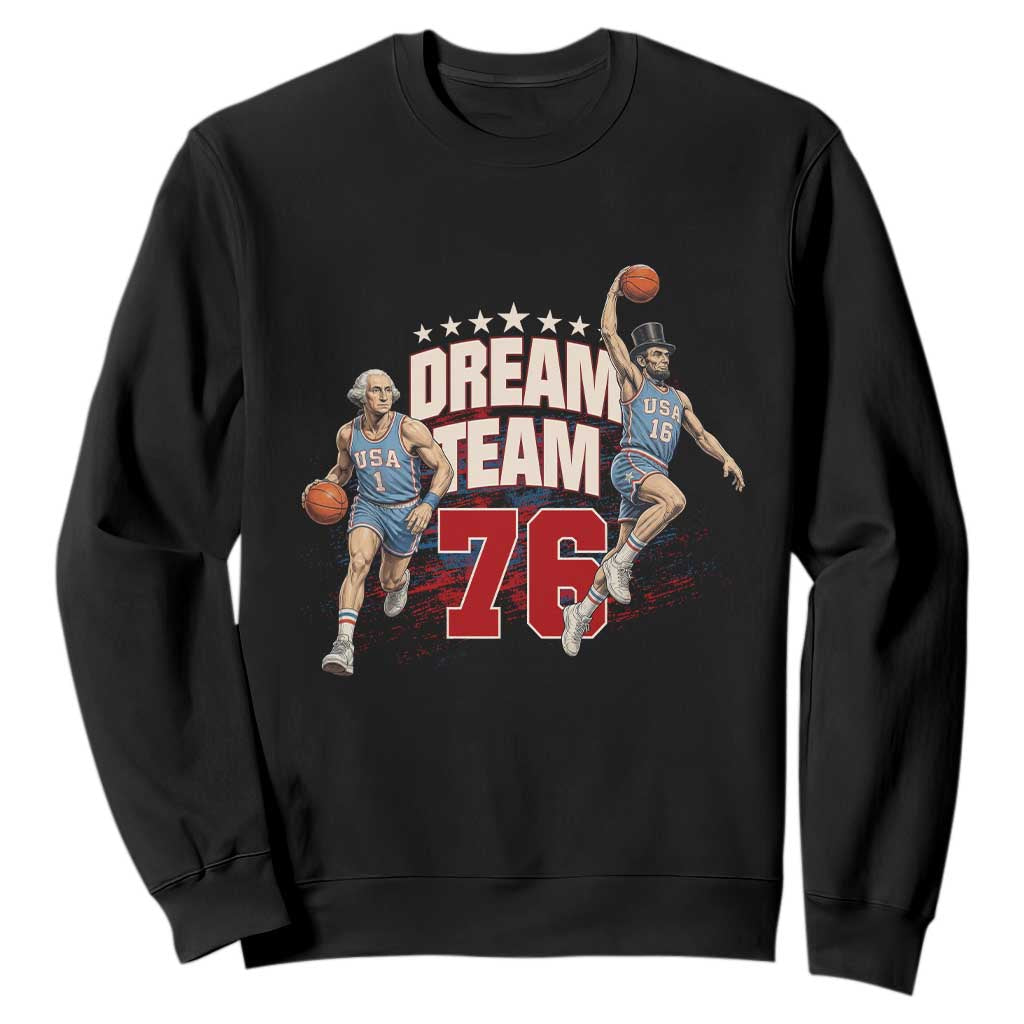 Dream Team 76 Founding Fathers Playing Basketball Sweatshirt Funny George Washington Abraham Lincoln Patriotic Sports Fan TS02 Black Print Your Wear