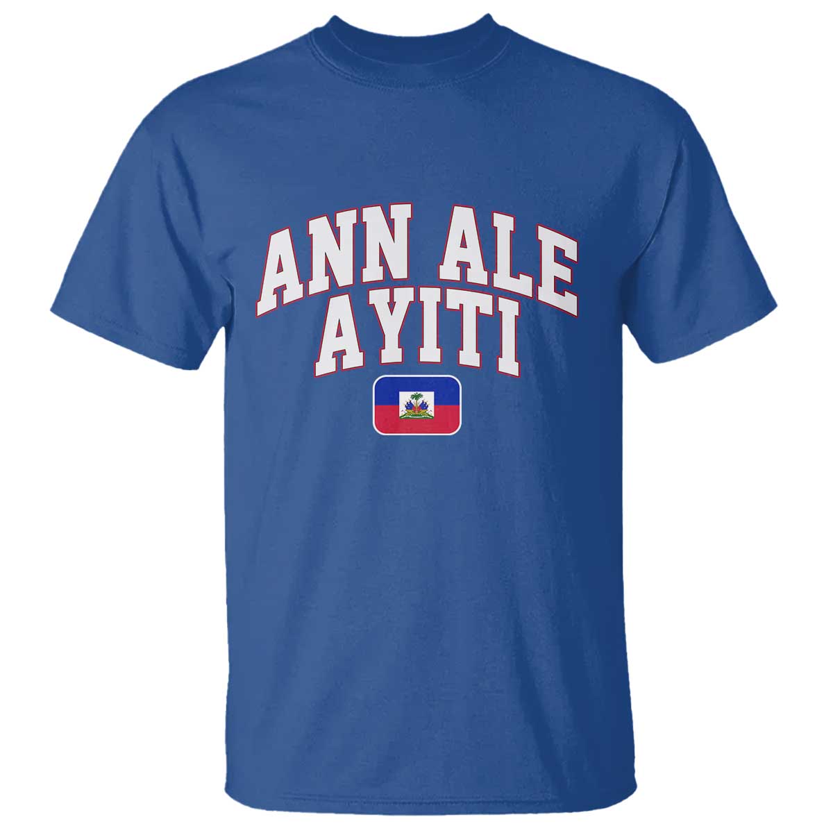 Ann Ale Ayiti Collegiate Athletic Sport Style T Shirt Let's Go Haiti Haitian Flag and Coat of Arms Pride TS02 Royal Blue Print Your Wear