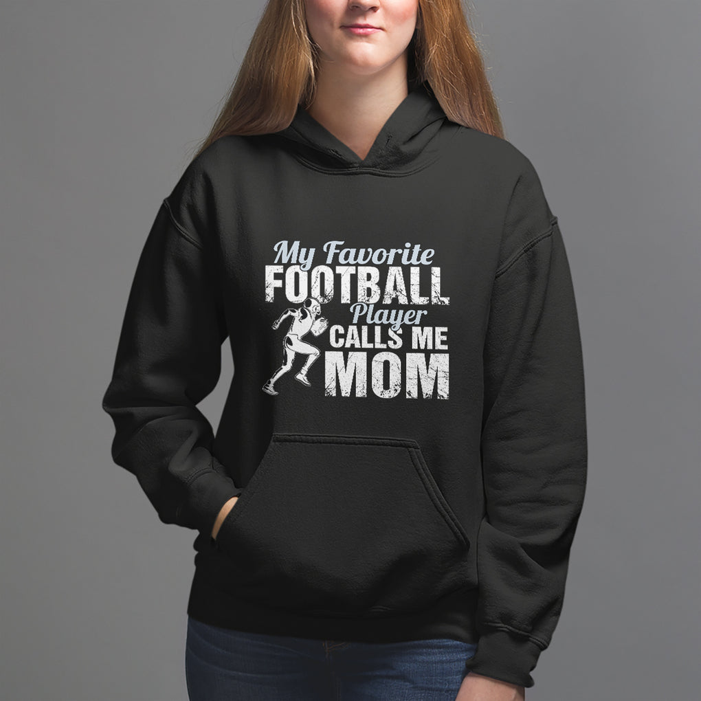 Football Mom Hoodie My Favorite Football Player Calls Me Mom TS02 Black Printyourwear