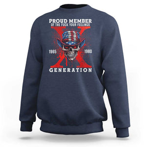 X Generation Skull Sweatshirt Proud Member Of The F Your Feelings Gen X 1965 1980 TS02 Navy Print Your Wear