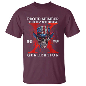 X Generation Skull T Shirt Proud Member Of The F Your Feelings Gen X 1965 1980 TS02 Maroon Print Your Wear