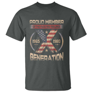 X Generation T Shirt Proud Member Of The F Your Feelings Gen X 1965 1981 Retro American Flag TS02 Dark Heather Print Your Wear