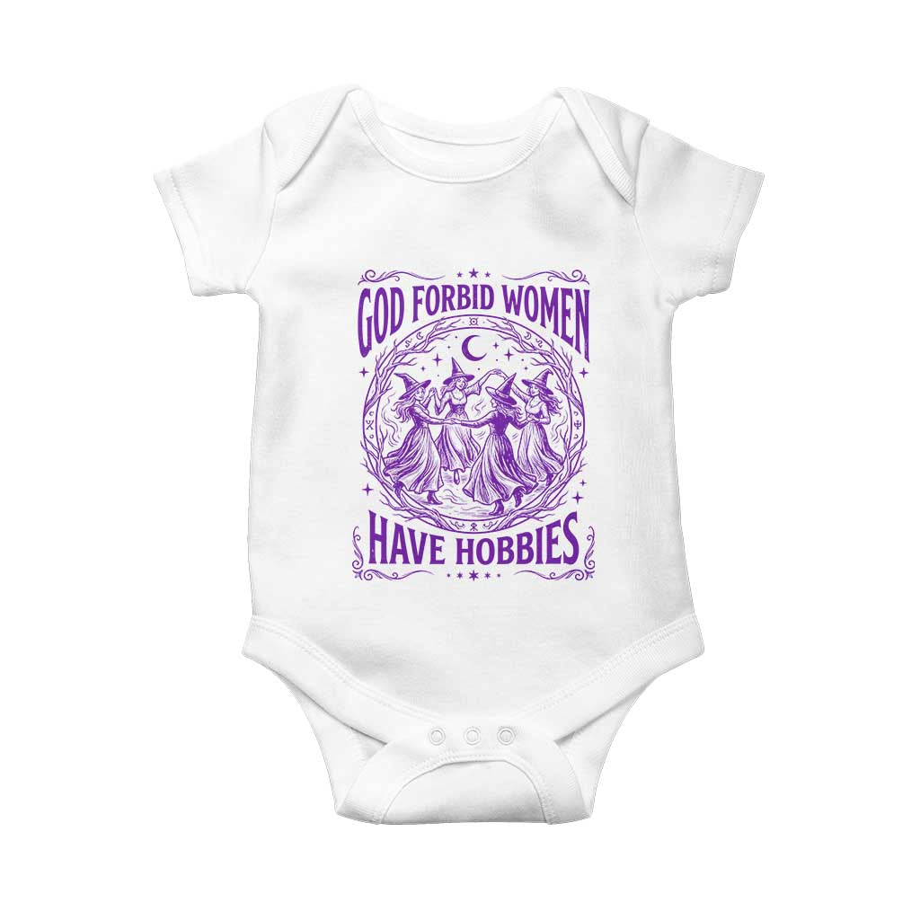 Funny Witches Dancing Coven Graphic Baby Onesie God Forbid Women Have Hobbies Sarcastic Feminism