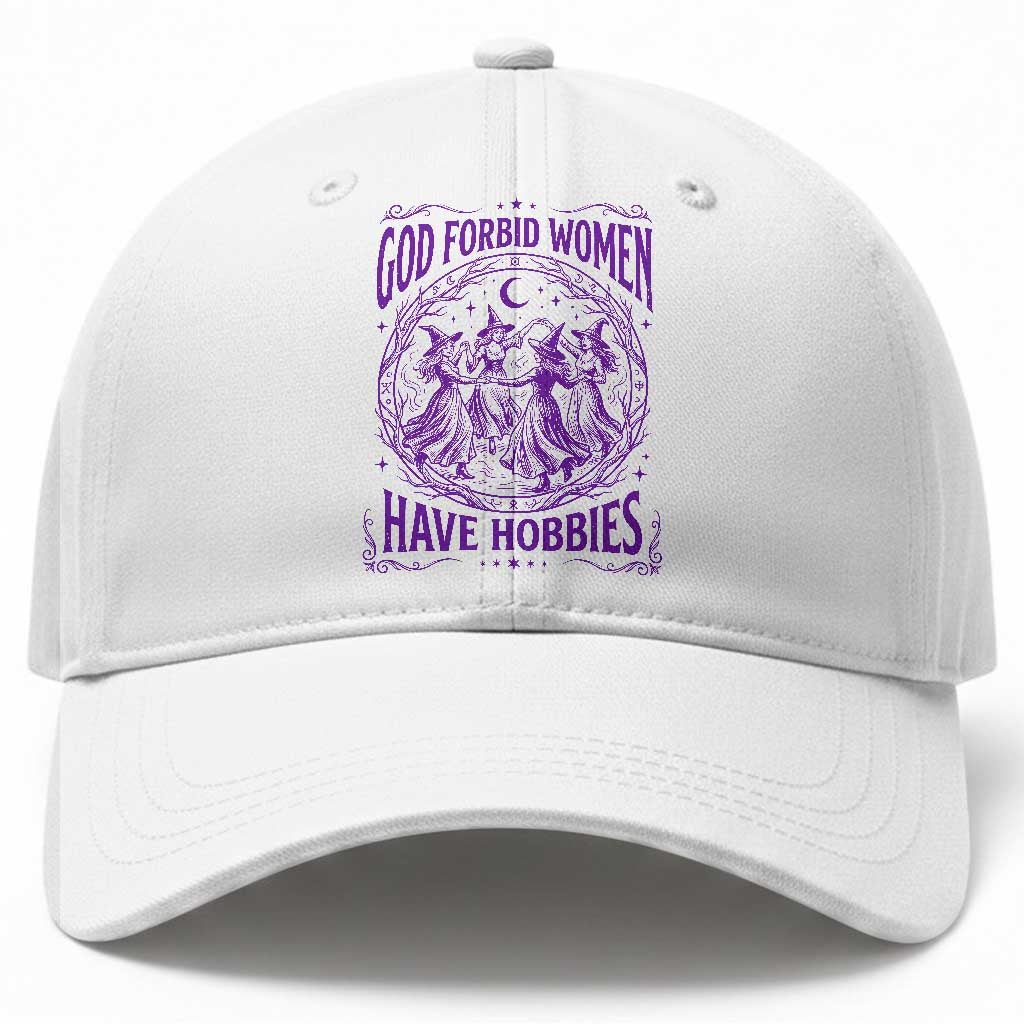 Funny Witches Dancing Coven Graphic Baseball Cap God Forbid Women Have Hobbies Sarcastic Feminism