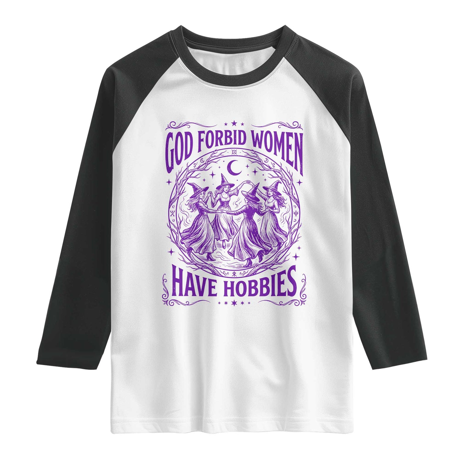 Funny Witches Dancing Coven Graphic Raglan Shirt God Forbid Women Have Hobbies Sarcastic Feminism