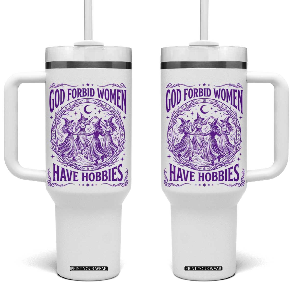 Funny Witches Dancing Coven Graphic Tumbler With Handle God Forbid Women Have Hobbies Sarcastic Feminism