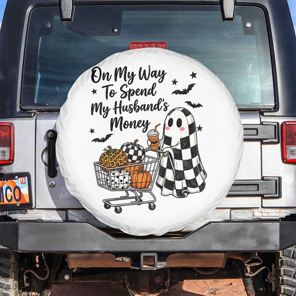 On My Way To Spend My Husbands Money Boo Sheet Graphic Spare Tire Cover Funny Halloween Ghost Gift