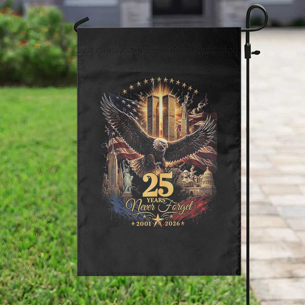 Patriotic American Eagle 9 11 Memorial 25th Anniversary Garden Flag 25 Years 2021 2026 Never Forget