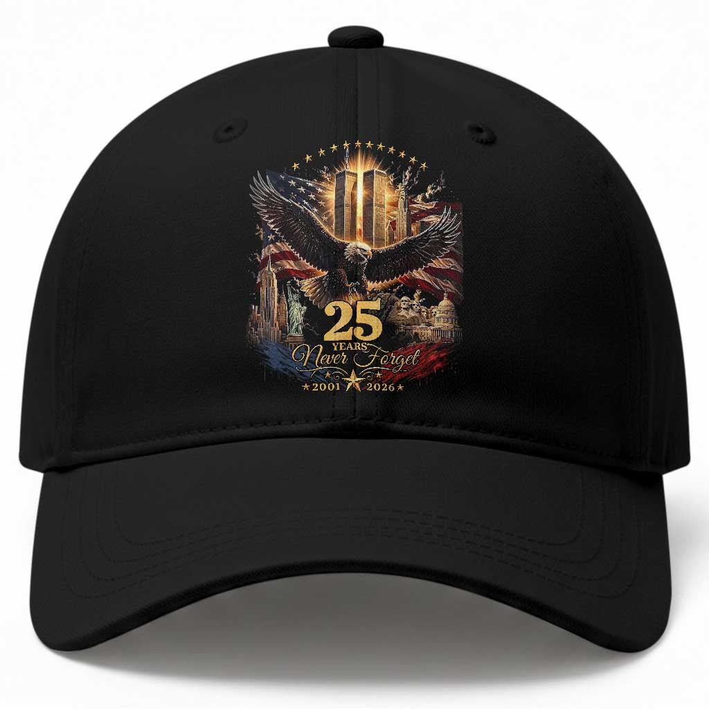 Patriotic American Eagle 9 11 Memorial 25th Anniversary Baseball Cap 25 Years 2021 2026 Never Forget TS02 Print Your Wear
