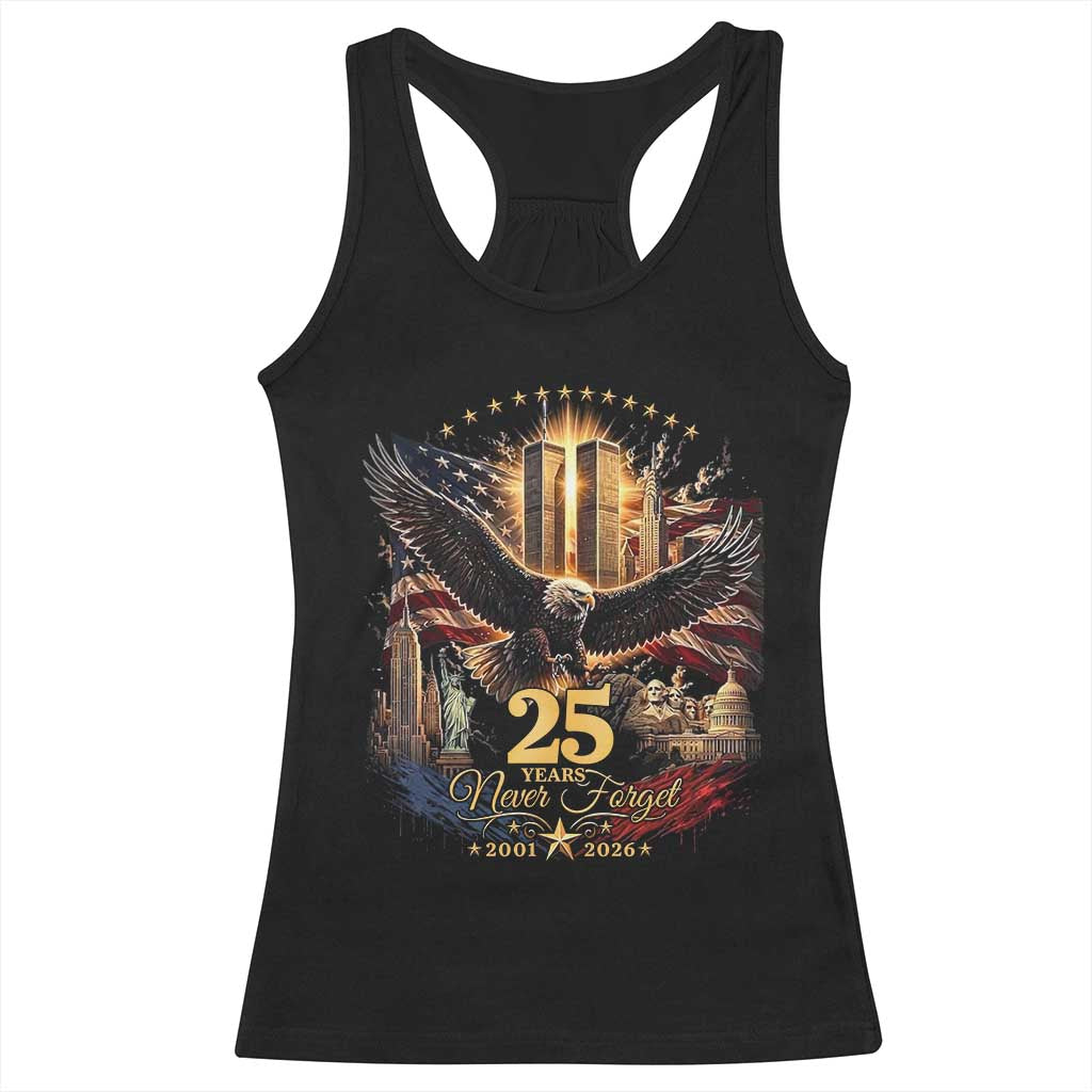 Patriotic American Eagle 9 11 Memorial 25th Anniversary Racerback Tank Top 25 Years 2021 2026 Never Forget TS02 Black Print Your Wear