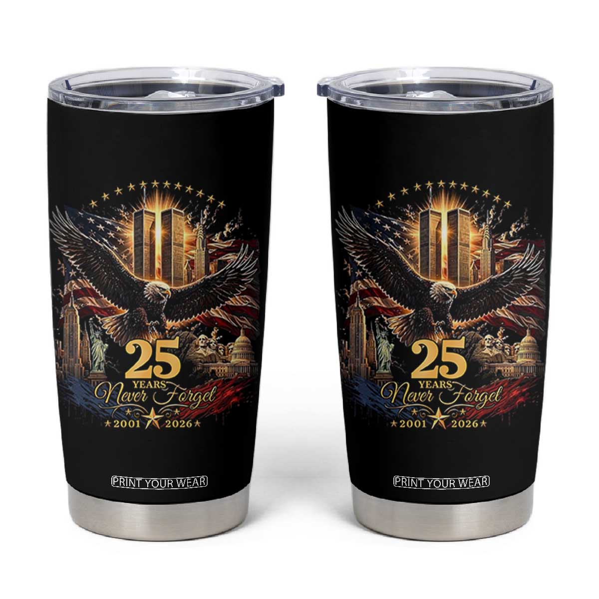 Patriotic American Eagle 9 11 Memorial 25th Anniversary Tumbler Cup 25 Years 2021 2026 Never Forget
