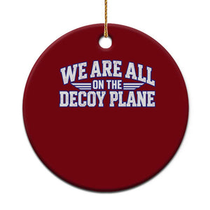 We Are All On The Decoy Plane Theories Aviator Wings Blue Ceramic Ornament Funny Satirical Meme Conspiracy Commentary TS02 1pc Red Print Your Wear