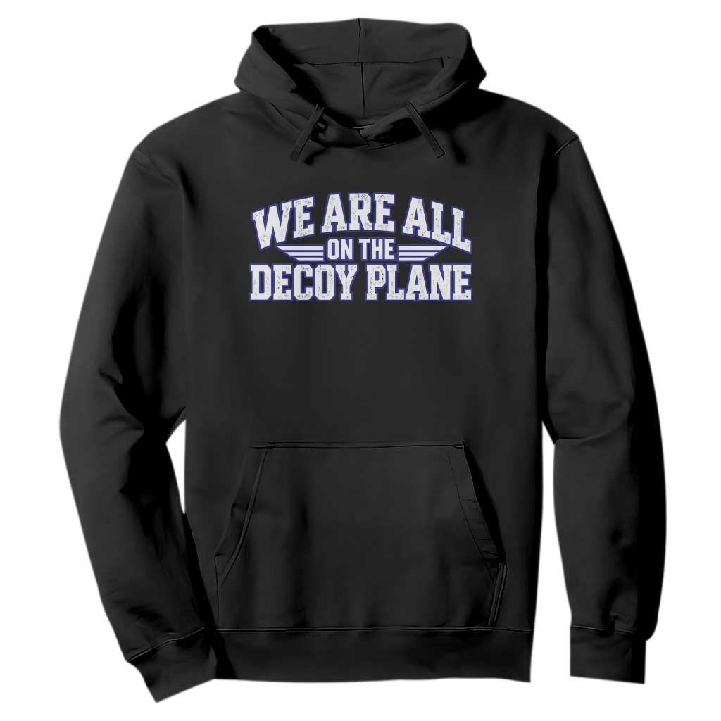 We Are All On The Decoy Plane Theories Aviator Wings Blue Hoodie Funny Satirical Meme Conspiracy Commentary TS02 Black Print Your Wear