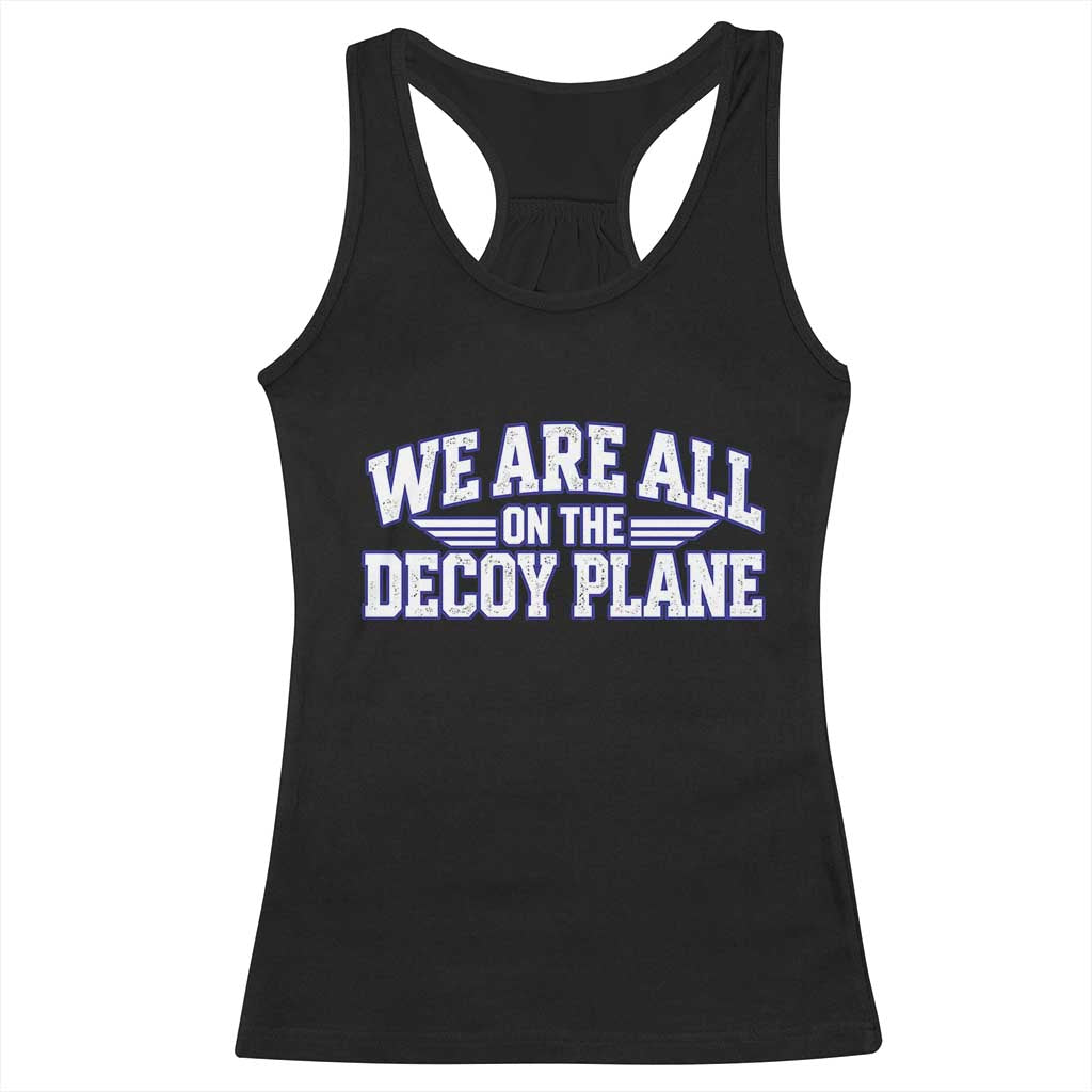 We Are All On The Decoy Plane Theories Aviator Wings Blue Racerback Tank Top Funny Satirical Meme Conspiracy Commentary TS02 Black Print Your Wear
