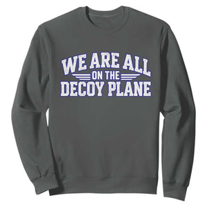 We Are All On The Decoy Plane Theories Aviator Wings Blue Sweatshirt Funny Satirical Meme Conspiracy Commentary TS02 Dark Heather Print Your Wear
