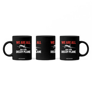 We Are All On The Decoy Plane Theories Trijet Aircraft Graphic Coffee Mug Funny Satirical Meme Conspiracy Commentary