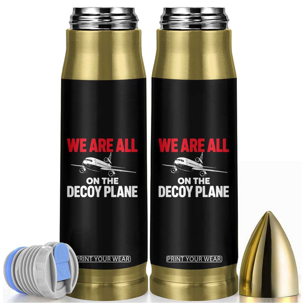 We Are All On The Decoy Plane Theories Trijet Aircraft Graphic Bullet Tumbler Funny Satirical Meme Conspiracy Commentary