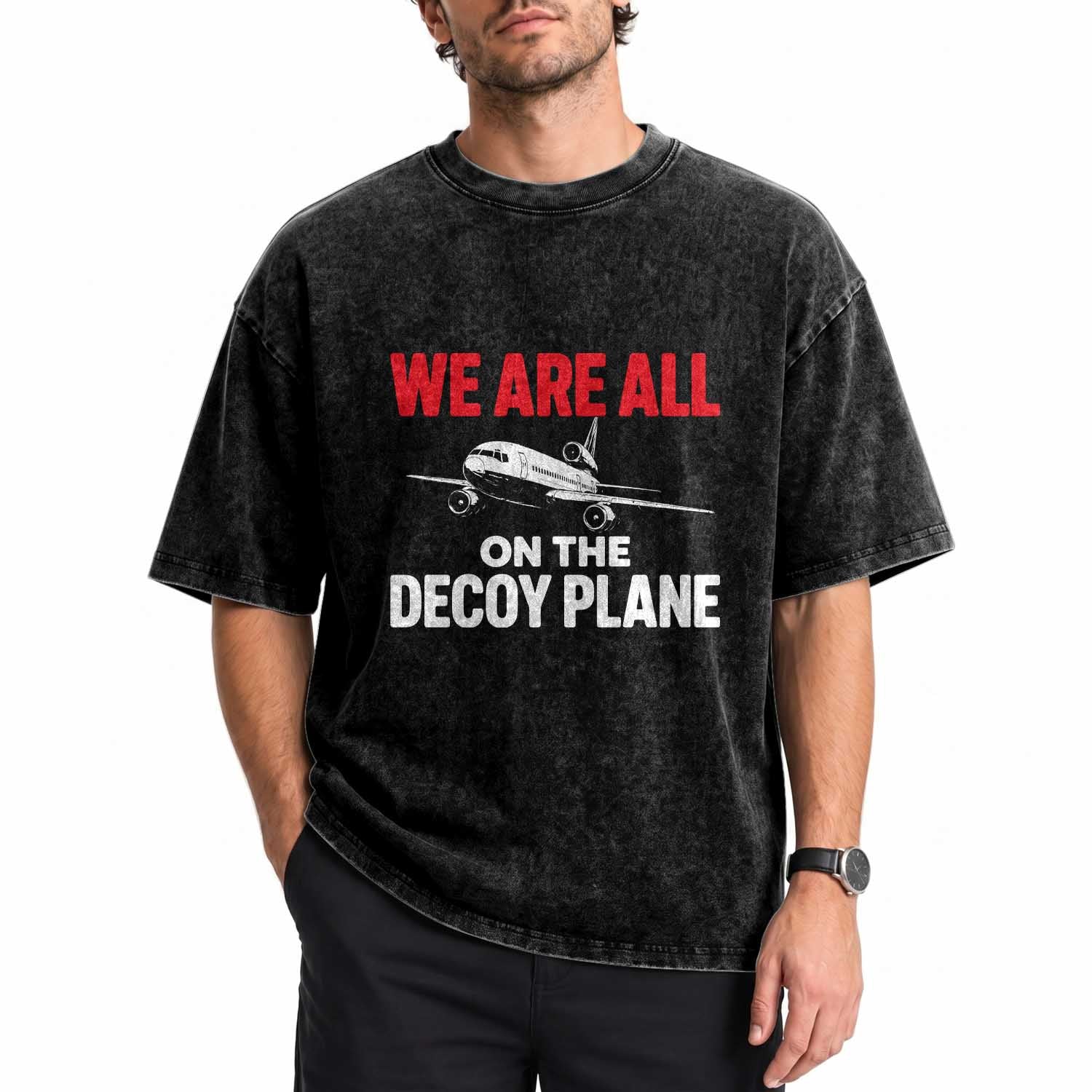 We Are All On The Decoy Plane Theories Trijet Aircraft Graphic Washed Cotton T-Shirt Funny Satirical Meme Conspiracy Commentary