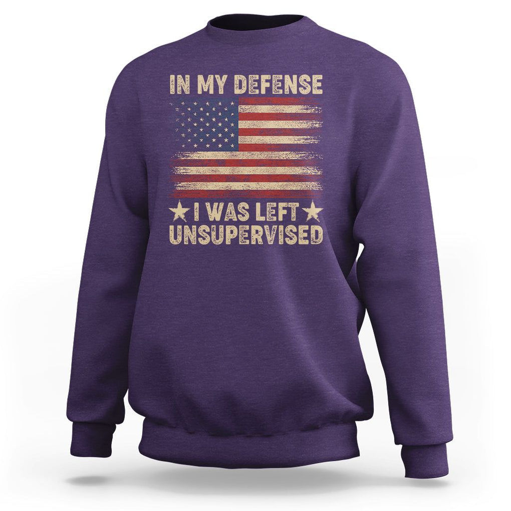 Funny Quotes Sweatshirt In My Defense I Was Left Unsupervised American Flag TS02 Purple Printyourwear