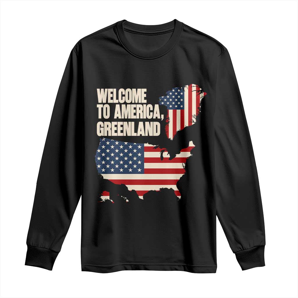 Welcome To America Greenland Map Graphic Long Sleeve Shirt Patriotic USA Flag Geographic Parody