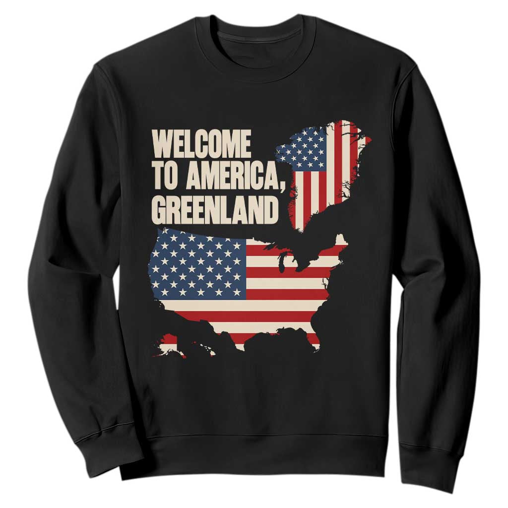 Welcome To America Greenland Map Graphic Sweatshirt Patriotic USA Flag Geographic Parody