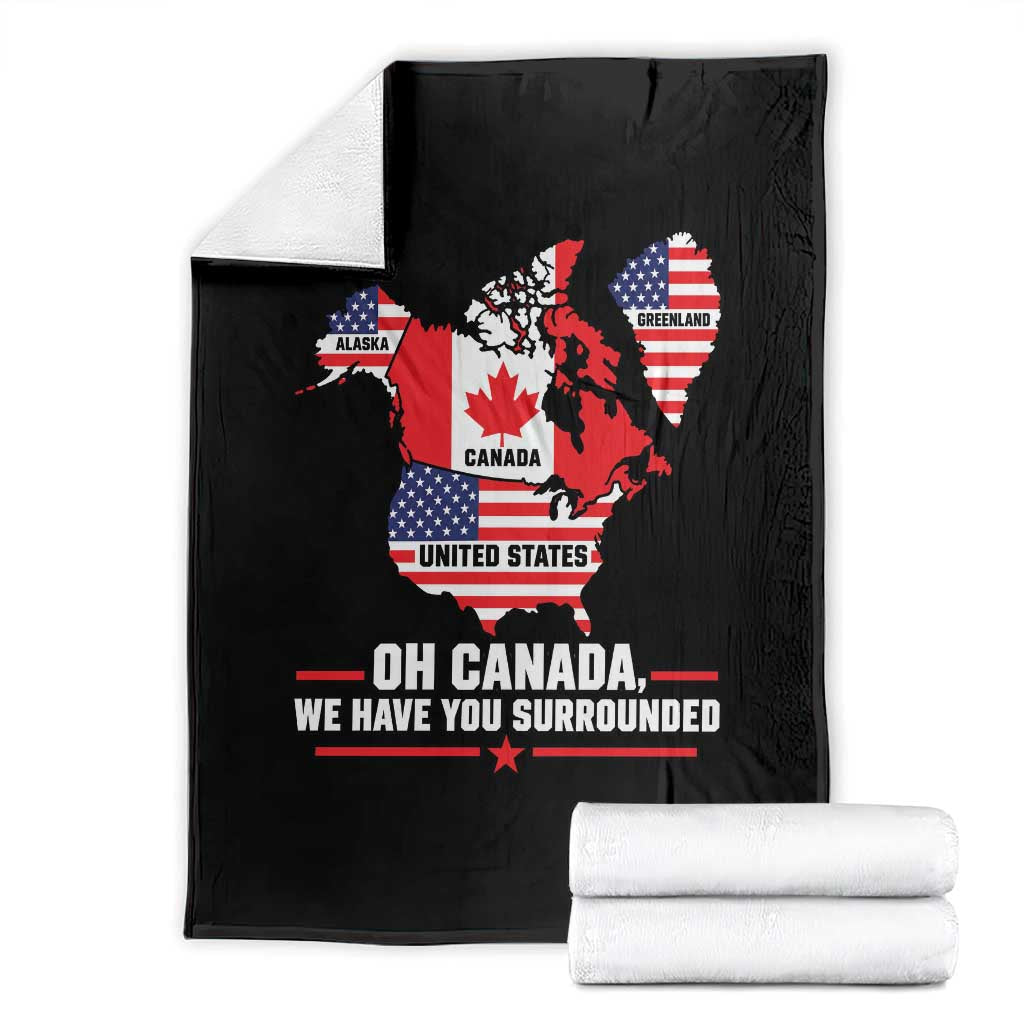 Oh Canada We Have You Surrounded Alaska Greenland Geographical Satire Throw Blanket Funny North America Patriotic Map Graphic
