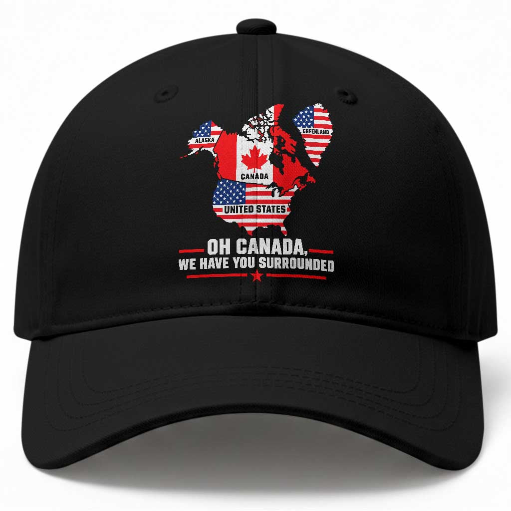 Oh Canada We Have You Surrounded Alaska Greenland Geographical Satire Baseball Cap Funny North America Patriotic Map Graphic