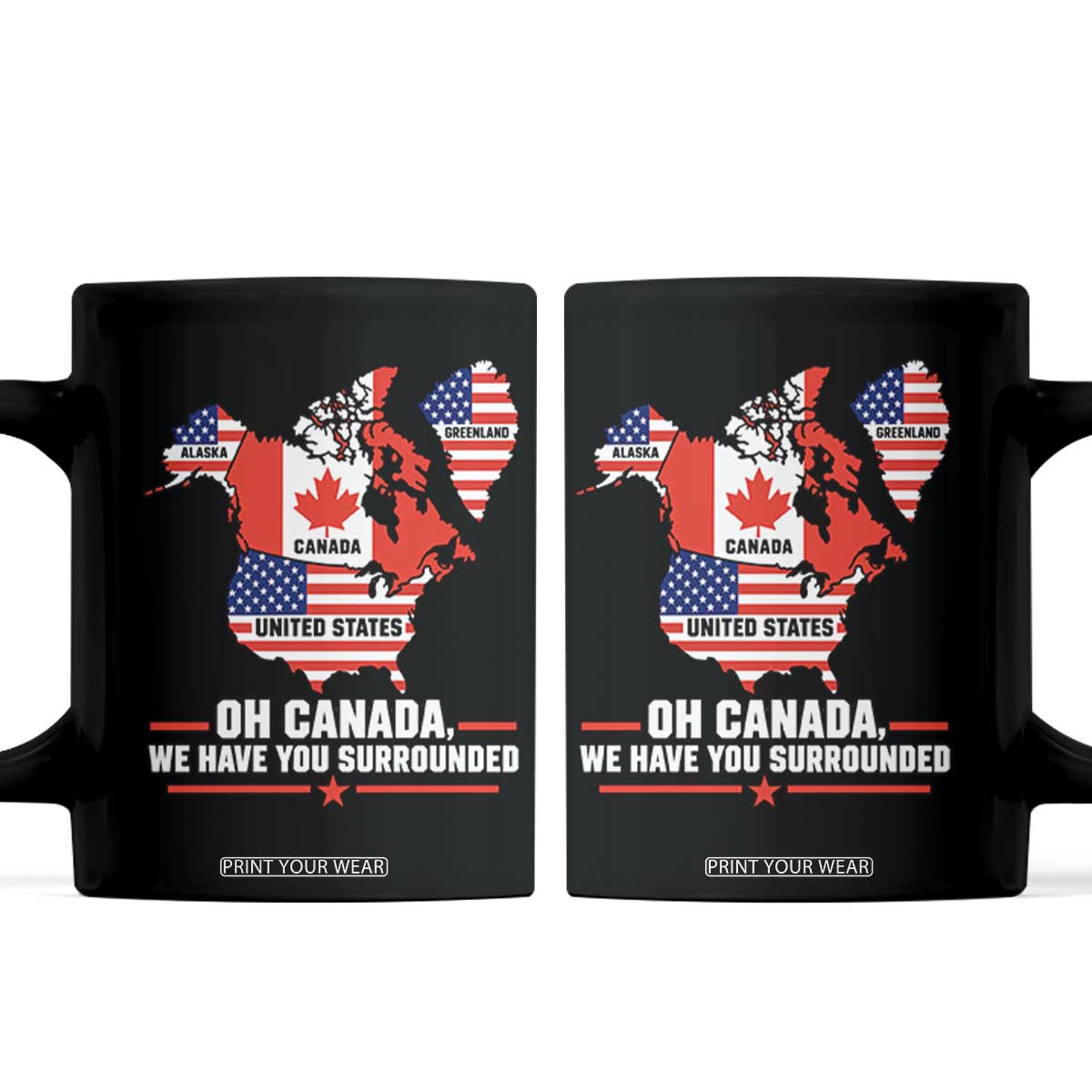 Oh Canada We Have You Surrounded Alaska Greenland Geographical Satire Coffee Mug Funny North America Patriotic Map Graphic